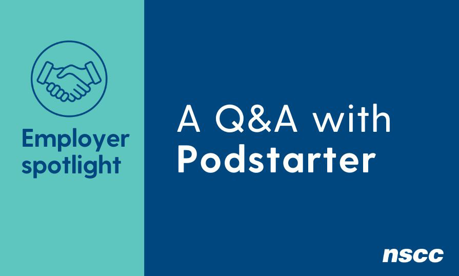 A designed image with a teal block of colour and a blue block of colour and white and blue font that reads: Employer Spotlight, A Q&A with Podstarter and a round icon of a handshake.