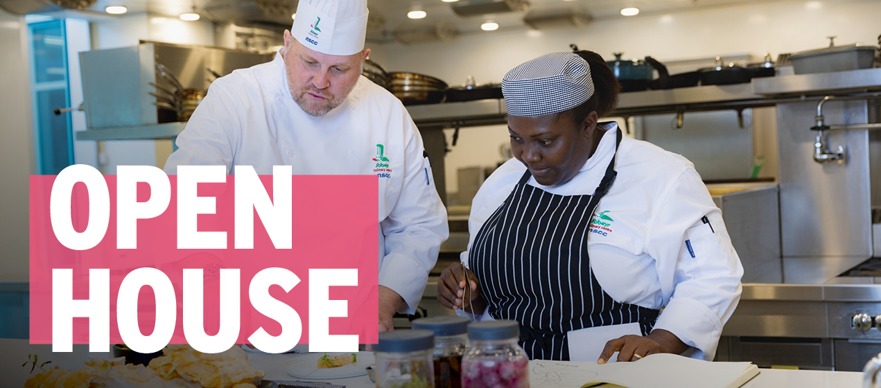 A Culinary Skills student is instructed by her faculty in a commercial kitchen classroom. They are wearing chef coats, hats and an apron. Text reads: Open House